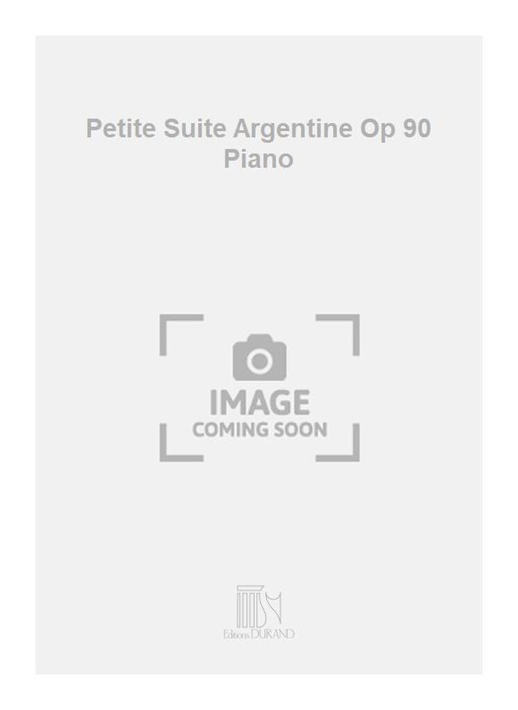 Petite Suite Argentine Op 90 Piano